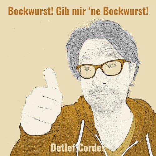 Bockwurst! Gib mir eine Bockwurst